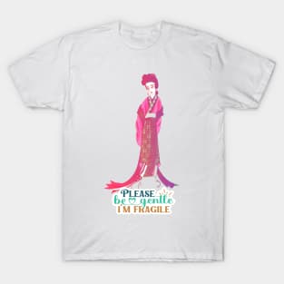Chinese Woman in Traditional Uniform.  Please be GENTLE.  I'm FRAGILE. T-Shirt